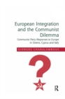 European Integration and the Communist Dilemma : Communist Party Responses to Europe in Greece, Cyprus and Italy - eBook