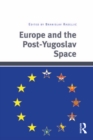 Europe and the Post-Yugoslav Space - eBook