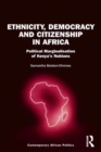 Ethnicity, Democracy and Citizenship in Africa : Political Marginalisation of Kenya's Nubians - eBook