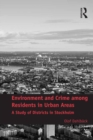 Environment and Crime among Residents in Urban Areas : A Study of Districts in Stockholm - eBook