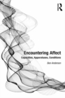 Encountering Affect : Capacities, Apparatuses, Conditions - eBook