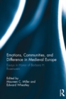 Emotions, Communities, and Difference in Medieval Europe : Essays in Honor of Barbara H. Rosenwein - eBook