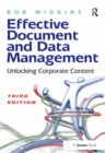 Effective Document and Data Management : Unlocking Corporate Content - eBook
