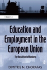 Education and Employment in the European Union : The Social Cost of Business - eBook