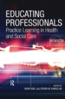 Educating Professionals : Practice Learning in Health and Social Care - eBook