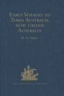 Early Voyages to Terra Australis, now called Australia : A Collection of Documents, and Extracts from early Manuscript Maps, illustrative of the History of Discovery on the Coasts of that vast Island, - eBook