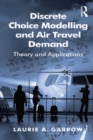 Discrete Choice Modelling and Air Travel Demand : Theory and Applications - eBook