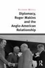 Diplomacy, Roger Makins and the Anglo-American Relationship - eBook
