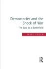 Democracies and the Shock of War : The Law as a Battlefield - eBook