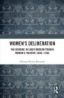 Women’s Deliberation: The Heroine in Early Modern French Women’s Theater (1650–1750) - eBook