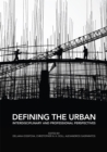 Defining the Urban : Interdisciplinary and Professional Perspectives - eBook