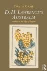 D.H. Lawrence's Australia : Anxiety at the Edge of Empire - eBook