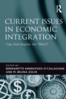 Current Issues in Economic Integration : Can Asia Inspire the 'West'? - eBook