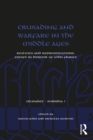 Crusading and Warfare in the Middle Ages : Realities and Representations. Essays in Honour of John France - eBook