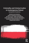 Criminality and Criminal Justice in Contemporary Poland : Sociopolitical Perspectives - eBook