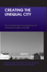 Creating the Unequal City : The Exclusionary Consequences of Everyday Routines in Berlin - eBook