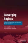 Converging Regions : Global Perspectives on Asia and the Middle East - eBook
