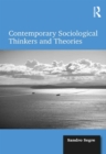 Contemporary Sociological Thinkers and Theories - eBook