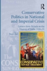 Conservative Politics in National and Imperial Crisis : Letters from Britain to the Viceroy of India 1926-31 - eBook