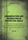 Conservation and Recreation in Protected Areas : A Comparative Legal Analysis of Environmental Conflict Resolution in the United States and China - eBook