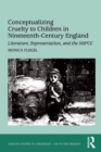 Conceptualizing Cruelty to Children in Nineteenth-Century England : Literature, Representation, and the NSPCC - eBook
