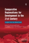 Comparative Regionalisms for Development in the 21st Century : Insights from the Global South - eBook