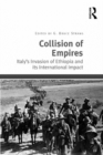 Collision of Empires : Italy's Invasion of Ethiopia and its International Impact - eBook