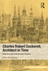 Charles Robert Cockerell, Architect in Time : Reflections around Anachronistic Drawings - eBook