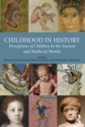 Childhood in History : Perceptions of Children in the Ancient and Medieval Worlds - eBook