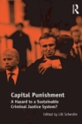 Capital Punishment : A Hazard to a Sustainable Criminal Justice System? - eBook