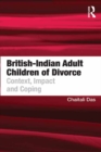 British-Indian Adult Children of Divorce : Context, Impact and Coping - eBook