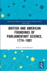 British and American Foundings of Parliamentary Science, 1774–1801 - eBook