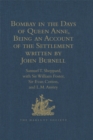 Bombay in the Days of Queen Anne, Being an Account of the Settlement written by John Burnell - eBook