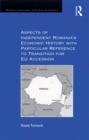 Aspects of Independent Romania's Economic History with Particular Reference to Transition for EU Accession - eBook