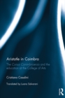 Aristotle in Coimbra : The Cursus Conimbricensis and the education at the College of Arts - eBook