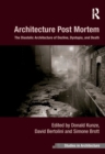 Architecture Post Mortem : The Diastolic Architecture of Decline, Dystopia, and Death - eBook