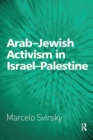 Arab-Jewish Activism in Israel-Palestine - eBook