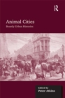 Animal Cities : Beastly Urban Histories - eBook