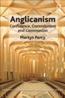 Anglicanism : Confidence, Commitment and Communion - eBook