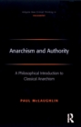Anarchism and Authority : A Philosophical Introduction to Classical Anarchism - eBook