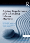 Ageing Populations and Changing Labour Markets : Social and Economic Impacts of the Demographic Time Bomb - Stella Vettori