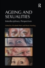 Ageing and Sexualities : Interdisciplinary Perspectives - eBook