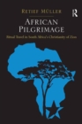 African Pilgrimage : Ritual Travel in South Africa's Christianity of Zion - eBook