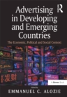 Advertising in Developing and Emerging Countries : The Economic, Political and Social Context - eBook