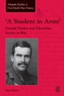 'A Student in Arms' : Donald Hankey and Edwardian Society at War - eBook