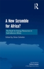 A New Scramble for Africa? : The Rush for Energy Resources in Sub-Saharan Africa - eBook