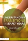 Understanding Transitions in the Early Years : Supporting Change through Attachment and Resilience - eBook