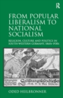 From Popular Liberalism to National Socialism : Religion, Culture and Politics in South-Western Germany, 1860s-1930s - eBook