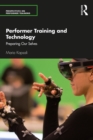 Performer Training and Technology : Preparing Our Selves - eBook