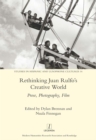 Rethinking Juan Rulfo's Creative World : Prose, Photography, Film - eBook
